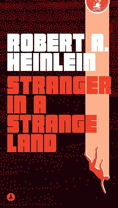Stranger in a Strange Land by Robert A. Heinlein