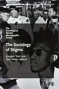 The Sociological Review Monographs 66/4: The Sociology of Stigma by SOM SOM