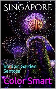 Singapore: Botanic Garden Sentosa (South East Asia Book 2)