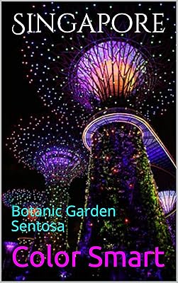 Singapore: Botanic Garden Sentosa (South East Asia Book 2)
