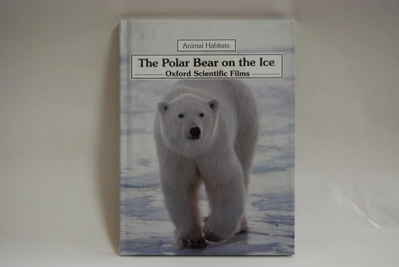 The Polar Bear on the Ice (Animal Habitats) by Martin Banks