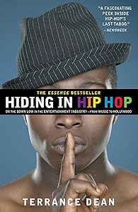 Hiding in Hip Hop: On the Down Low in the Entertainment Industry--from Music to Hollywood by Terrance Dean