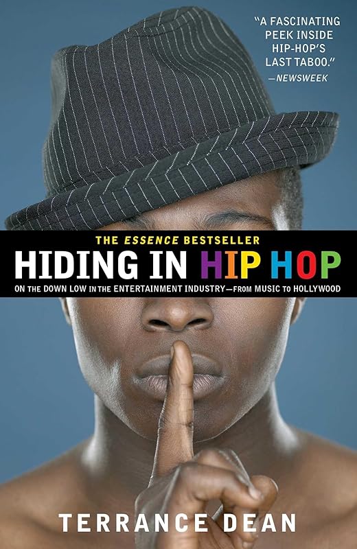 Hiding in Hip Hop: On the Down Low in the Entertainment Industry--from Music to Hollywood by Terrance Dean