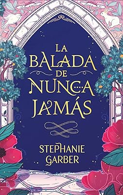 La balada de nunca jamás (Once upon a Broken Heart, 2) (Spanish Edition)