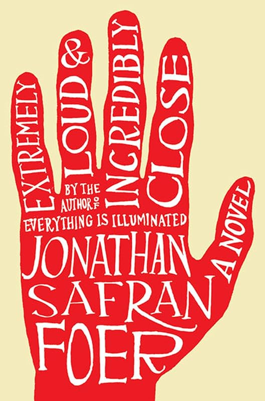 Extremely Loud And Incredibly Close: A Novel by Jonathan Safran Foer