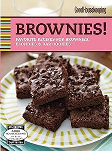 Good Housekeeping Brownies!: Favorite Recipes for Brownies, Blondies & Bar Cookies (Favorite Good Housekeeping Recipes)