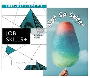 Employee Rights/ Not So Sweet (Job Skills) (Lifeskills in Action) by M.G. Higgins