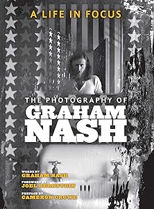A Life in Focus: The Photography of Graham Nash (Legacy)