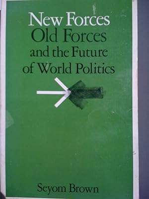 New forces, old forces, and the future of world politics