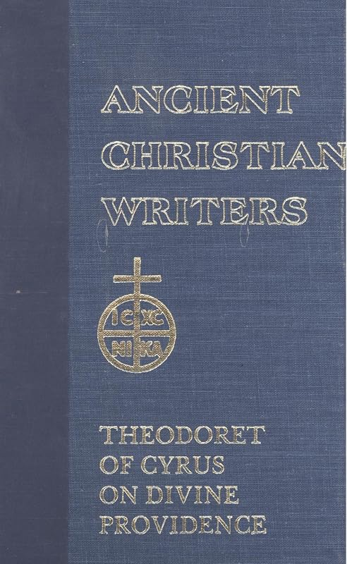 49. Theodoret of Cyrus: On Divine Providence (Ancient Christian Writers) by Thomas Halton