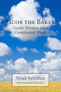 Jacob the Baker: Gentle Wisdom for a Complicated World (Jacob the Baker Series)