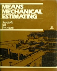 Means Mechanical Estimating: Standards and Procedures by R. S. Means Company
