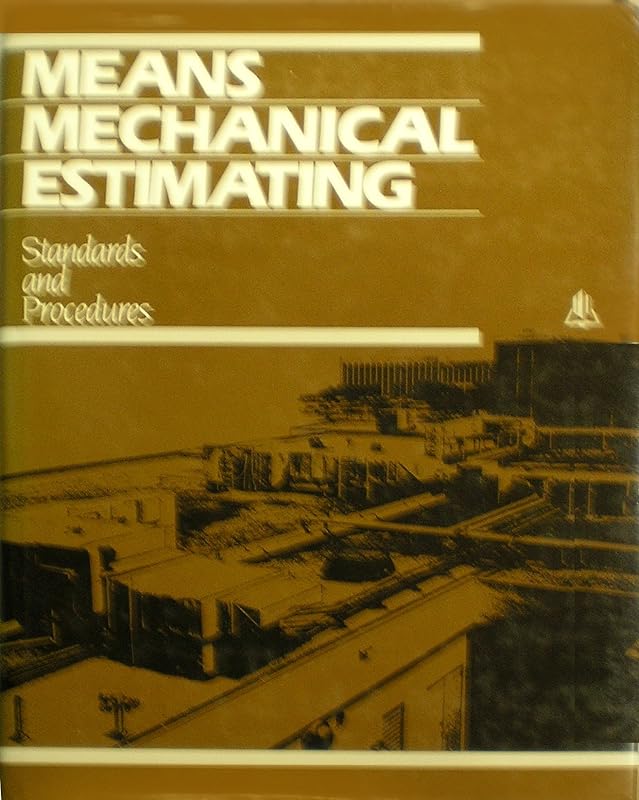 Means Mechanical Estimating: Standards and Procedures by R. S. Means Company