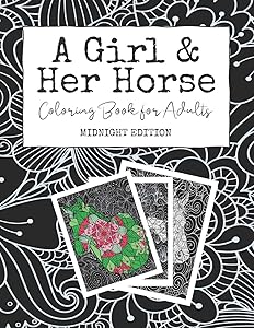 A Girl & Her Horse: Coloring Book for Adults: Midnight Edition | Grown Up Horse Crazy Girl Modern Colouring Book on Mandala and Swirl Backgrounds by Josie Starlight