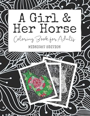 A Girl & Her Horse: Coloring Book for Adults: Midnight Edition | Grown Up Horse Crazy Girl Modern Colouring Book on Mandala and Swirl Backgrounds