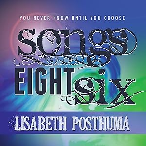 Songs Eight Six by Lisabeth Posthuma