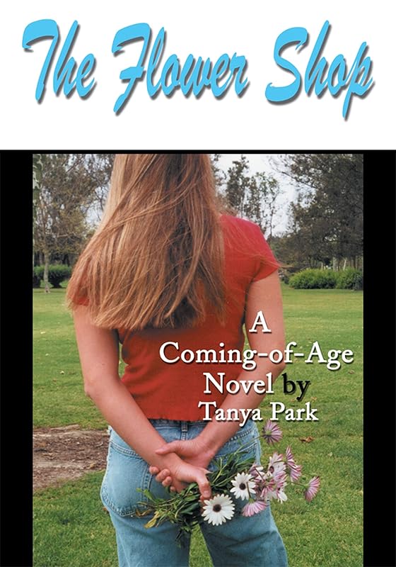 The Flower Shop: A Coming-Of-Age Novel by Tanya Park