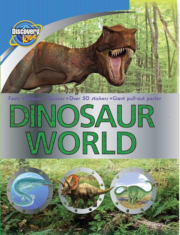 Dinosaur World: Travel Back in Time to When Dinosaurs Ruled Our Earth (Discovery Kids) by Jinny Johnson