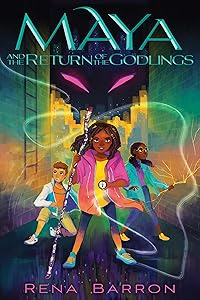 Maya and the Return of the Godlings (Maya and the Rising Dark, 2) by Rena Barron