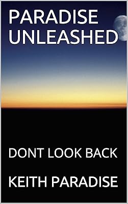 PARADISE UNLEASHED: DONT LOOK BACK