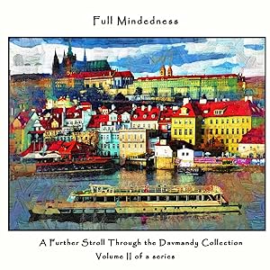 Full Mindedness: A Further Stroll Through the Davmandy Collection by David Petersen