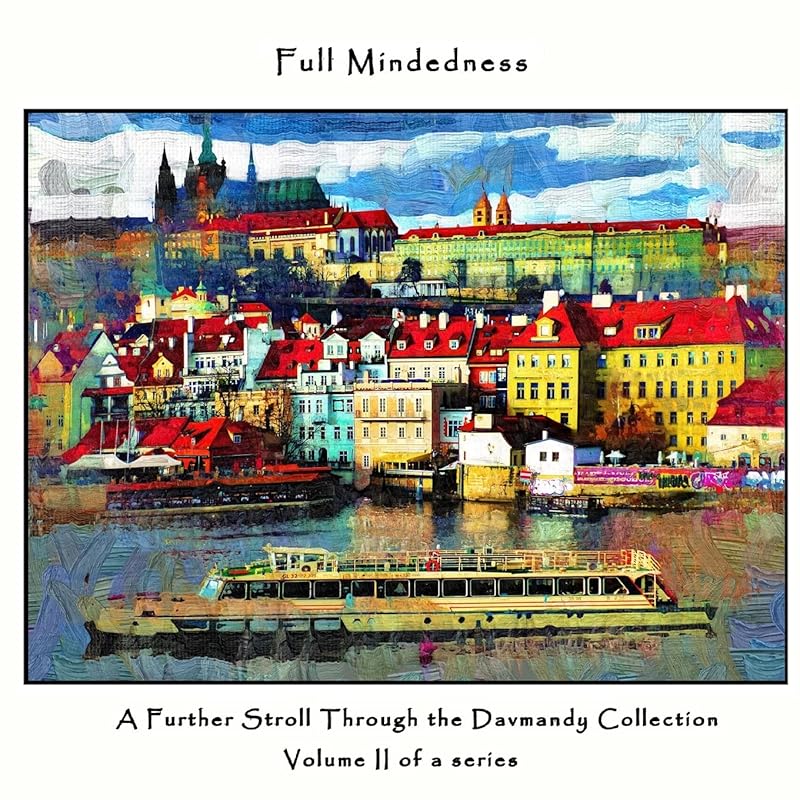 Full Mindedness: A Further Stroll Through the Davmandy Collection by David Petersen