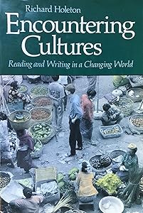 Encountering Cultures: Reading and Writing in a Changing World by Holeton