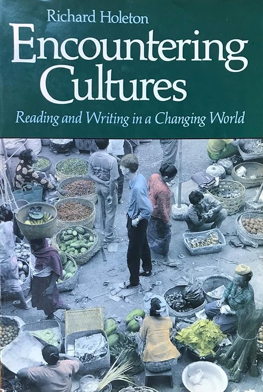 Encountering Cultures: Reading and Writing in a Changing World by Holeton