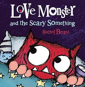 Love Monster and the Scary Something