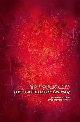 Five Years Ago and Three Thousand Miles Away: TJ & Amal Side Comic, Three Alternate Futures (TJ & Amal, 2)