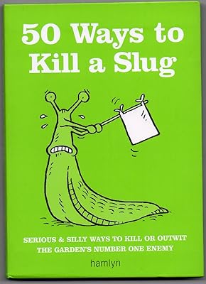 50 Ways to Kill a Slug