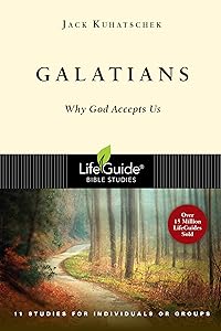 Galatians: Why God Accepts Us (LifeGuide Bible Studies) by Jack Kuhatschek