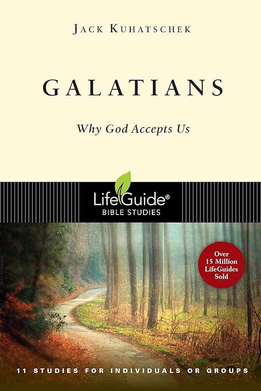 Galatians: Why God Accepts Us (LifeGuide Bible Studies) by Jack Kuhatschek