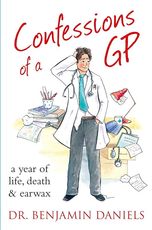 Confessions of a GP (The Confessions Series) by Benjamin Daniels