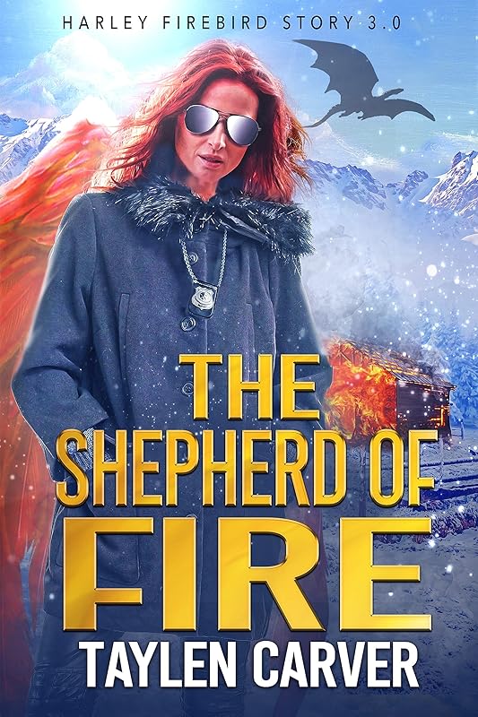 The Shepherd of Fire (Harley Firebird Book 3) by Taylen Carver