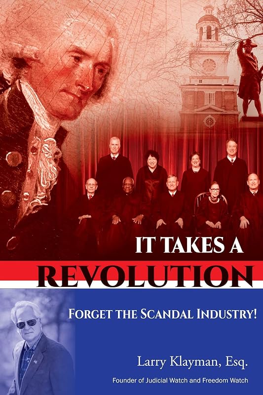 It Takes a Revolution: Forget the Scandal Industry! by Larry Klayman Esq.