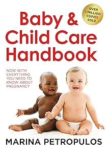 Baby & Child Care Handbook: NOW WITH EVERYTHING YOU NEED TO KNOW ABOUT PREGNANCY by Marina Petropulos