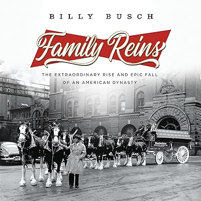 Family Reins: The Extraordinary Rise and Epic Fall of an American Dynasty