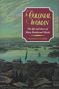 A Colonial Woman: The Life and Times of Mary Braidwood Mowle by Patricia Clarke
