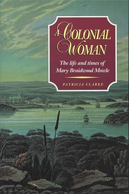 A Colonial Woman: The Life and Times of Mary Braidwood Mowle