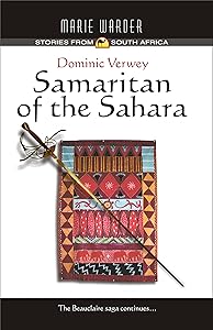 Dominic Verwey: SAMARITAN OF THE SAHARA (Dromedaris Stories from South Africa) by Marie Warder