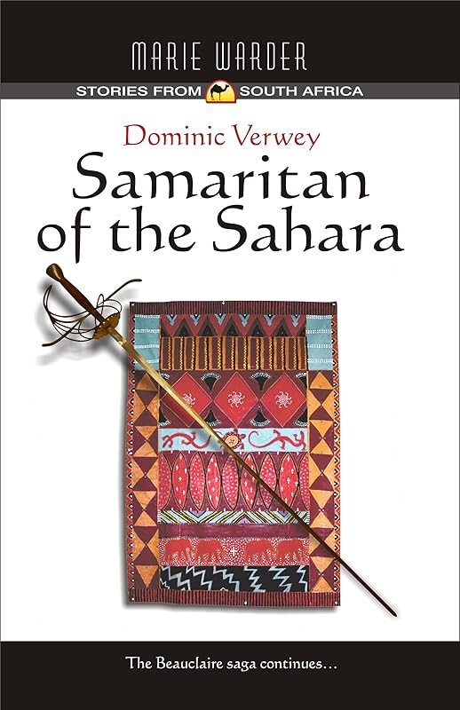 Dominic Verwey: SAMARITAN OF THE SAHARA (Dromedaris Stories from South Africa) by Marie Warder