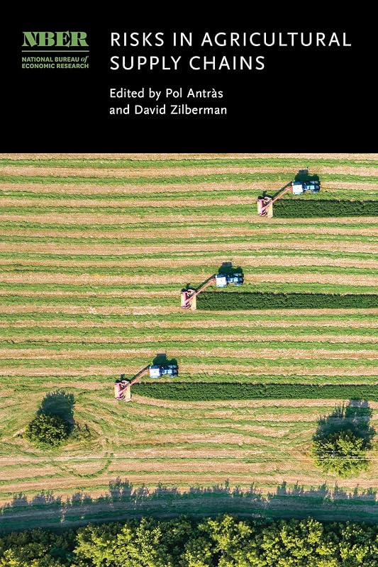 Risks in Agricultural Supply Chains (National Bureau of Economic Research Conference Report) by Pol Antràs
