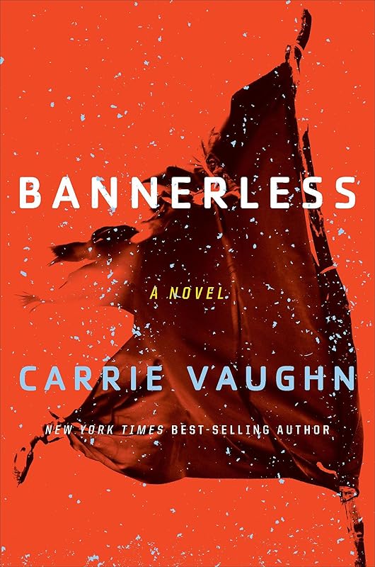 Bannerless: A Novel (The Bannerless Saga) by Carrie Vaughn