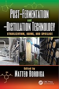 Post-Fermentation and -Distillation Technology: Stabilization, Aging, and Spoilage by Matteo Bordiga