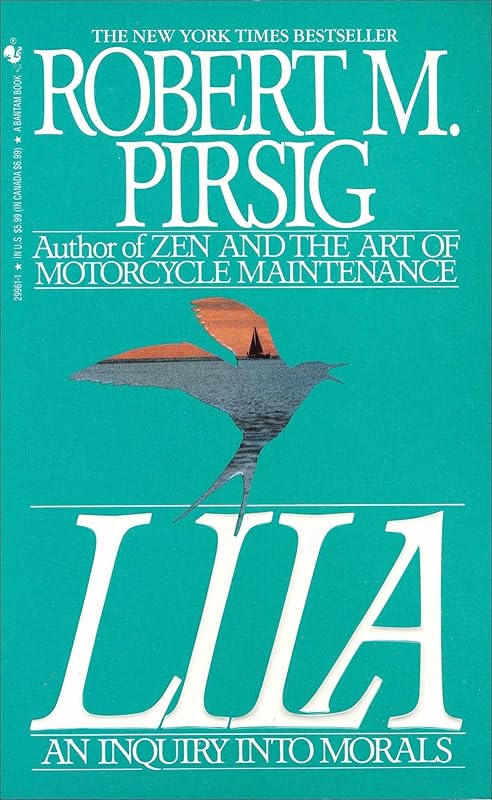 Lila: An Inquiry Into Morals by Robert M. Pirsig