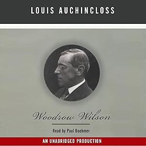 Woodrow Wilson by Louis Auchincloss