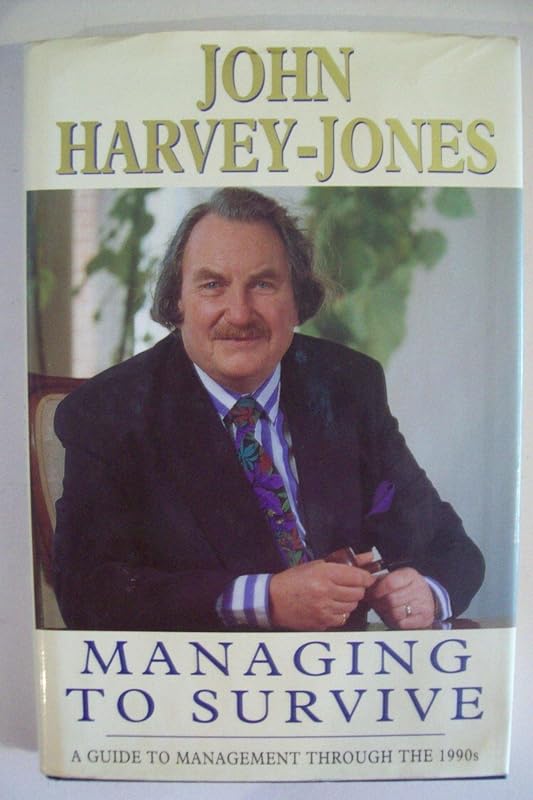 Managing to survive by John Harvey-Jones