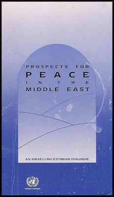 Prospects for Peace in the Middle East: Israeli Palestinian Dialogue