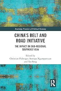 China’s Belt and Road Initiative: The Impact on Sub-regional Southeast Asia (Routledge Frontiers of Political Economy) by Christian Ploberger